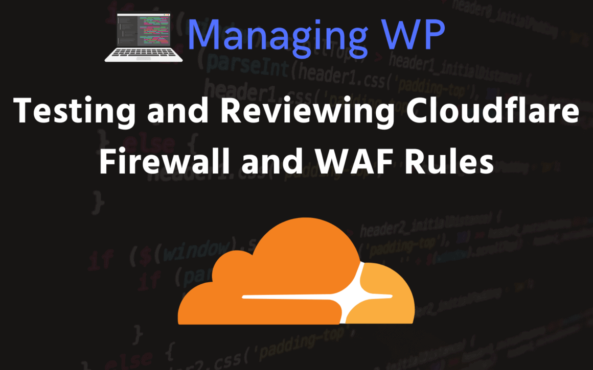 Testing And Reviewing Cloudflare Firewall And Waf Rules Managing Wp